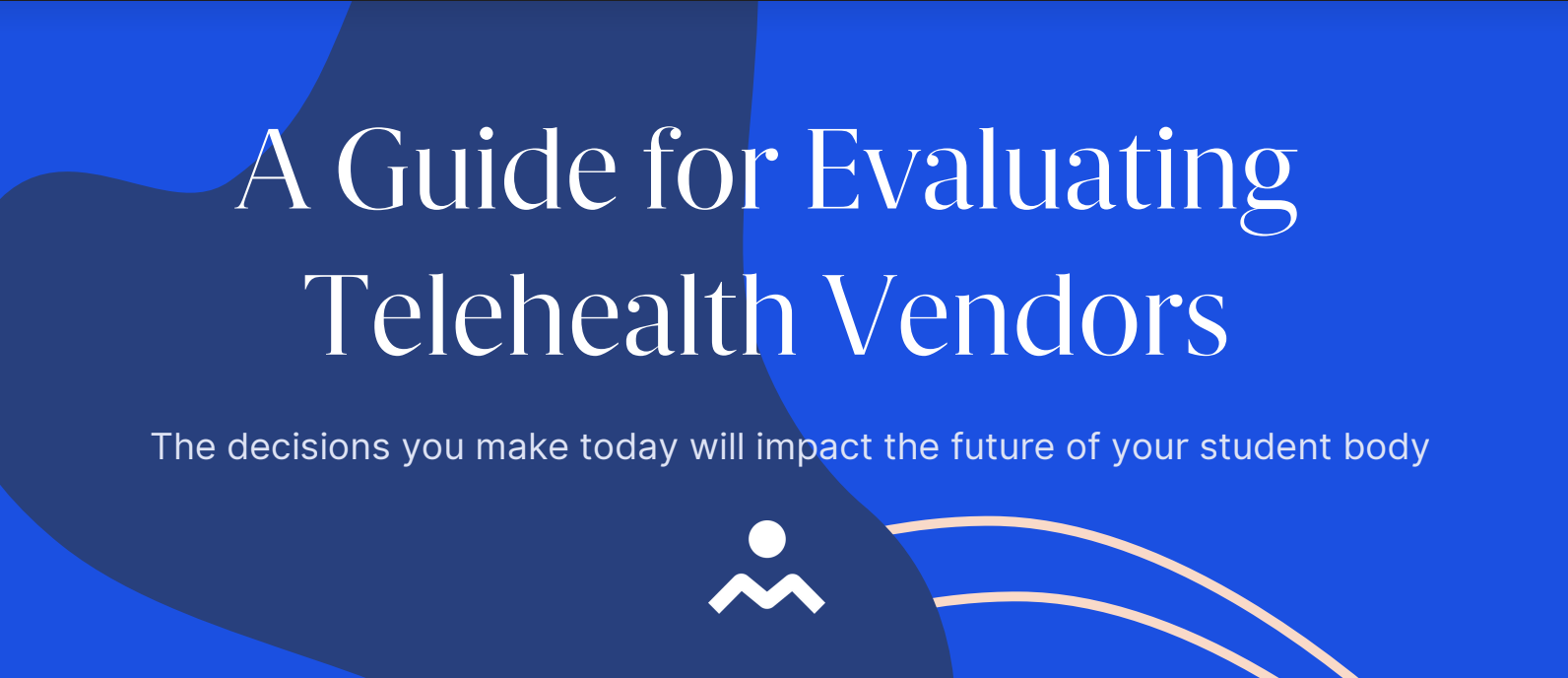 A Guide for Evaluating Telehealth Vendor_header A Guide for Evaluating Telehealth Vendor_header